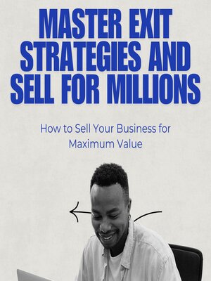 cover image of Master Exit Strategies and Sell for Millions